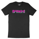 B2Weird T-Shirt