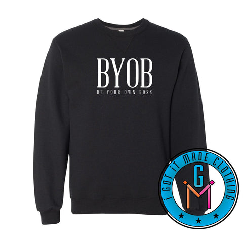 BYOB - Be Your Own Boss Sweatshirt