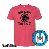 Dem Hands University - Tshirt