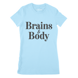 Brains and Body Ladies' Junior Fit Tshirt