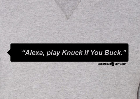 Alexa Play Knuck If You Buck