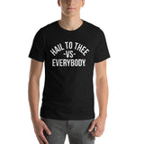 Hail to thee vs Everybody Short-Sleeve Unisex T-Shirt (white)