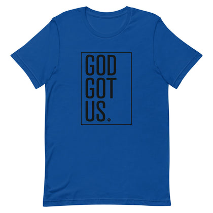 God Got Us Short-Sleeve Unisex T-Shirt