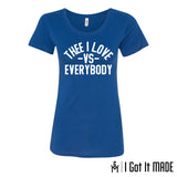 Thee I Love VS Everybody - Ladies Fit