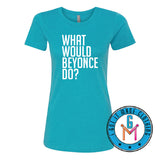 What Would Beyonce Do?